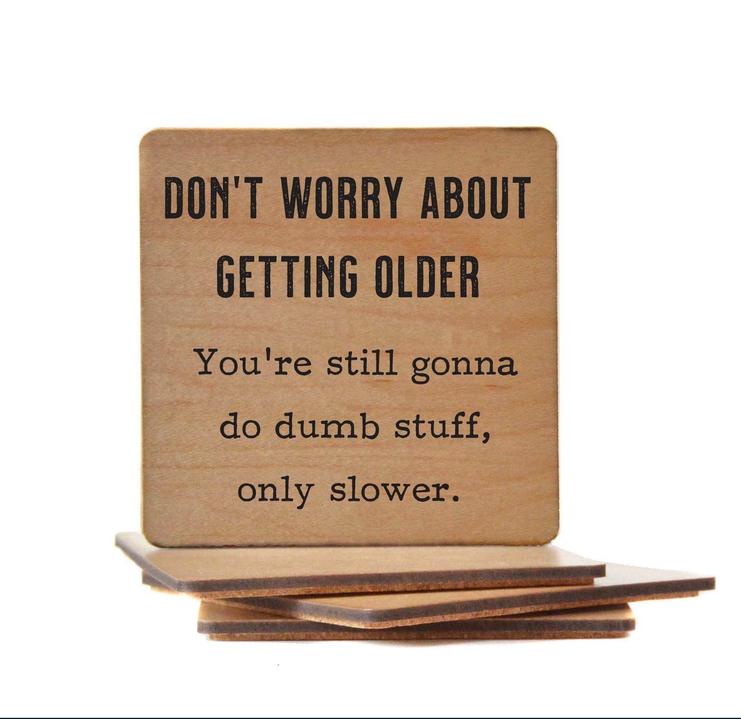 Don't Worry about getting older